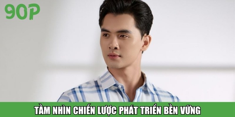 Tầm nhìn chiến lược phát triển bền vững