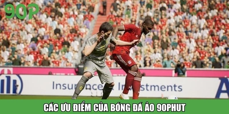 Các ưu điểm của bóng đá ảo 90Phut