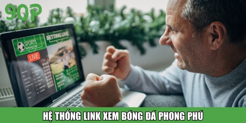 Hệ thống link xem bóng đá phong phú
