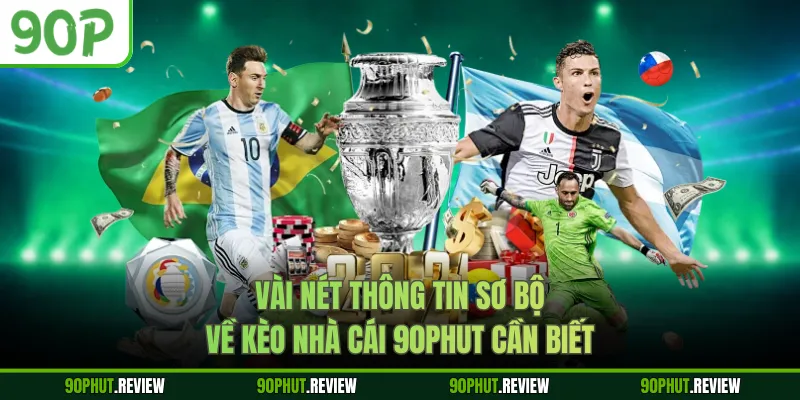 Vài nét thông tin sơ bộ về kèo nhà cái 90Phut cần biết